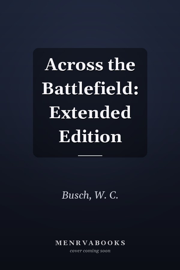 Across the Battlefield: Extended Edition