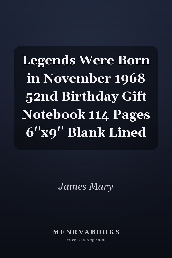 Legends Were Born in November 1968 52nd Birthday Gift Notebook 114 Pages 6''x9'' Blank Lined
