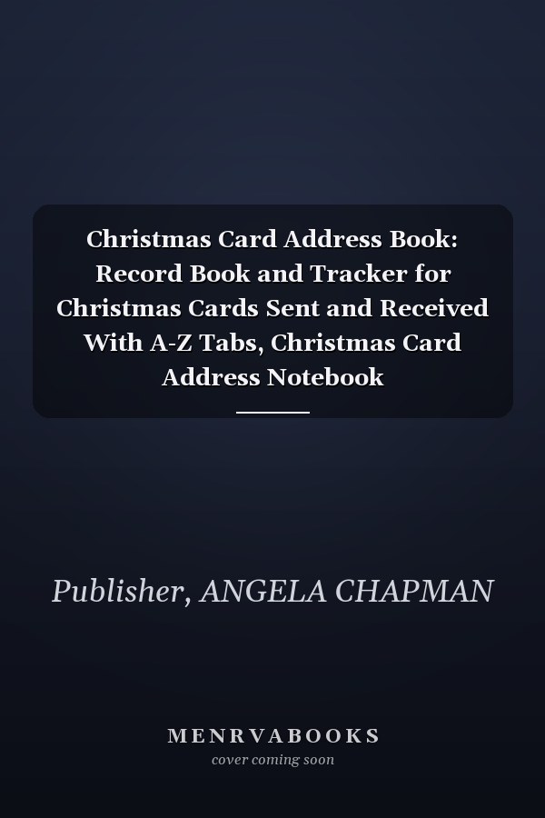 Christmas Card Address Book: Record Book and Tracker for Christmas Cards Sent and Received With A-Z Tabs, Christmas Card Address Notebook