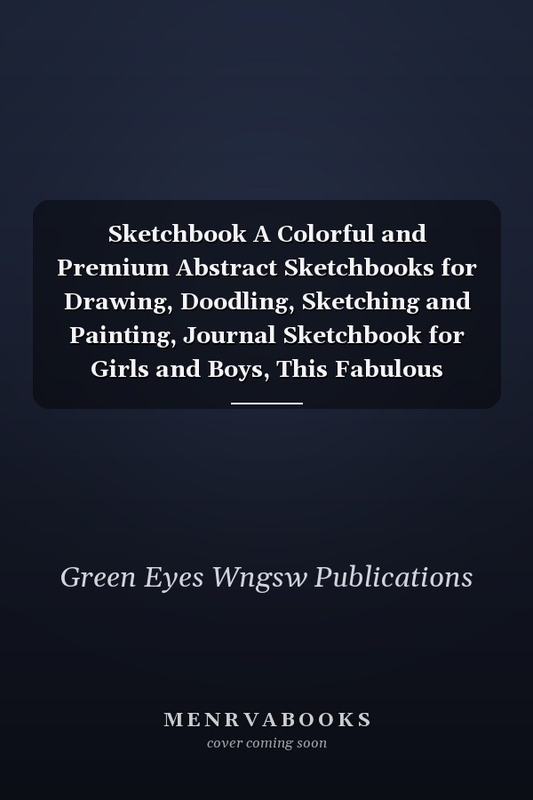 Sketchbook A Colorful and Premium Abstract Sketchbooks for Drawing, Doodling, Sketching and Painting, Journal Sketchbook for Girls and Boys, This Fabulous Watercolor Blank Sketchbook 8. 5 X 11 Can Be Perfect Sketch Notebook for Kids and Adults for Drawing