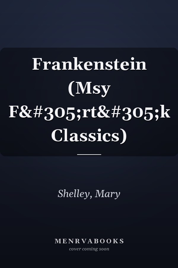 Frankenstein (Msy Fırtık Classics)