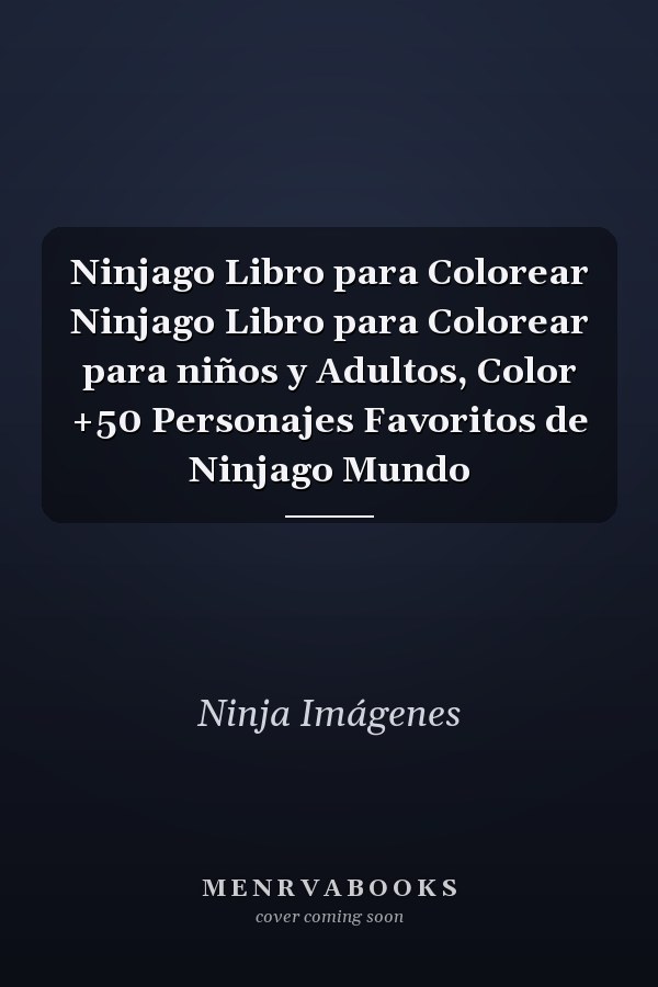 Ninjago Libro para Colorear Ninjago Libro para Colorear para niños y Adultos, Color +50 Personajes Favoritos de Ninjago Mundo