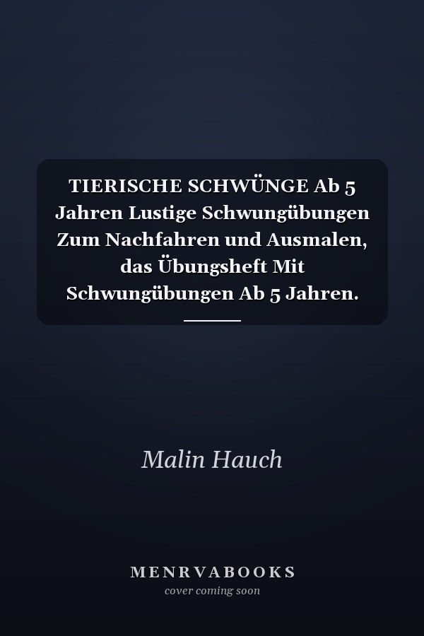 TIERISCHE SCHWÜNGE Ab 5 Jahren Lustige Schwungübungen Zum Nachfahren und Ausmalen, das Übungsheft Mit Schwungübungen Ab 5 Jahren. Ideale Vorbereitung Für Kindergarten and Vorschule, Zum Verbessern der Konzentration and Feinmotorik