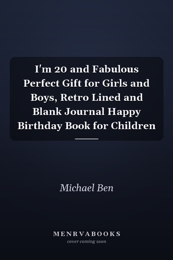 I'm 20 and Fabulous Perfect Gift for Girls and Boys, Retro Lined and Blank Journal Happy Birthday Book for Children