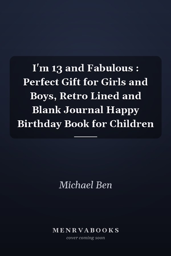 I'm 13 and Fabulous : Perfect Gift for Girls and Boys, Retro Lined and Blank Journal Happy Birthday Book for Children