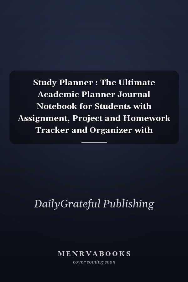 Study Planner: The Ultimate Academic Planner Journal Notebook for Students with Assignment, Project and Homework Tracker and Organizer with Beautiful Watercolor Universe Cover