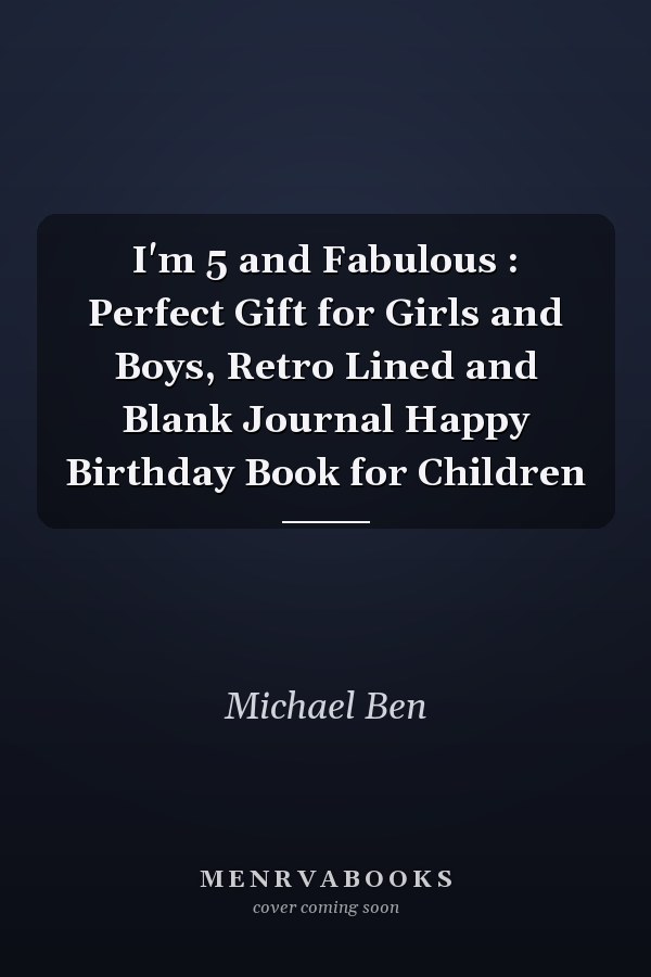 I'm 5 and Fabulous : Perfect Gift for Girls and Boys, Retro Lined and Blank Journal Happy Birthday Book for Children