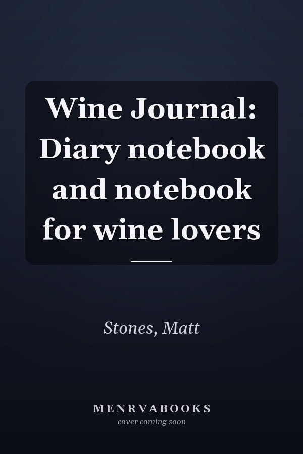 Wine Journal: Diary notebook and notebook for wine lovers