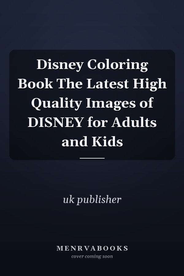 Disney Coloring Book The Latest High Quality Images of DISNEY for Adults and Kids