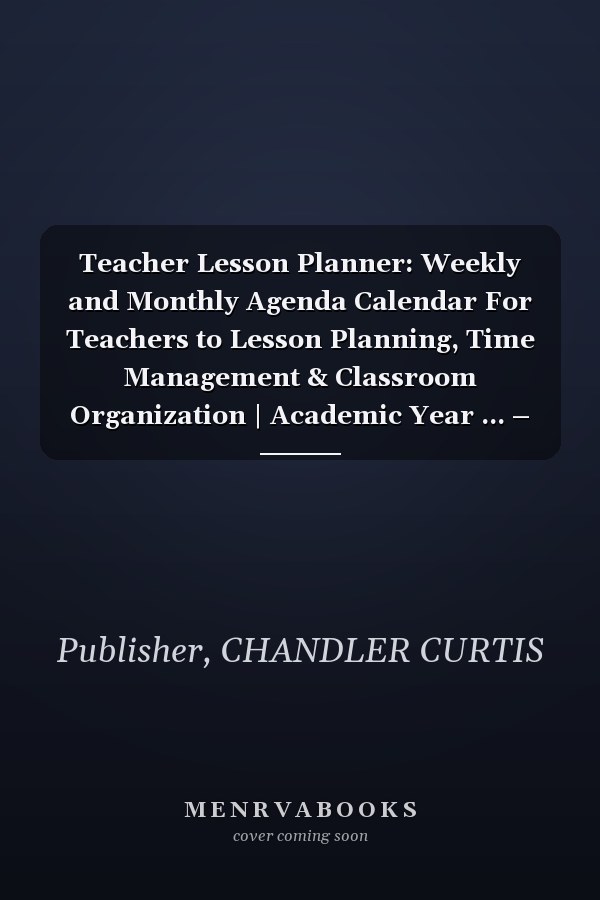 Teacher Lesson Planner: Weekly and Monthly Agenda Calendar For Teachers to Lesson Planning, Time Management & Classroom Organization | Academic Year ... – December (2021) |Perfect Gift For Teachers