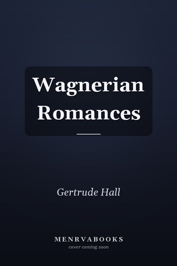 Wagnerian Romances