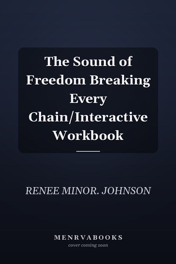 The Sound of Freedom Breaking Every Chain/Interactive Workbook