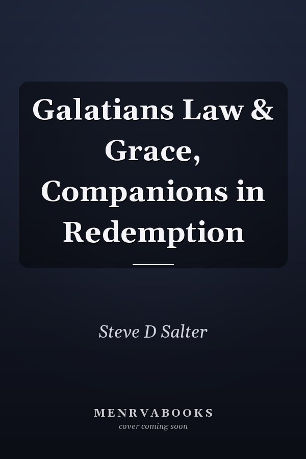 Galatians Law & Grace, Companions in Redemption