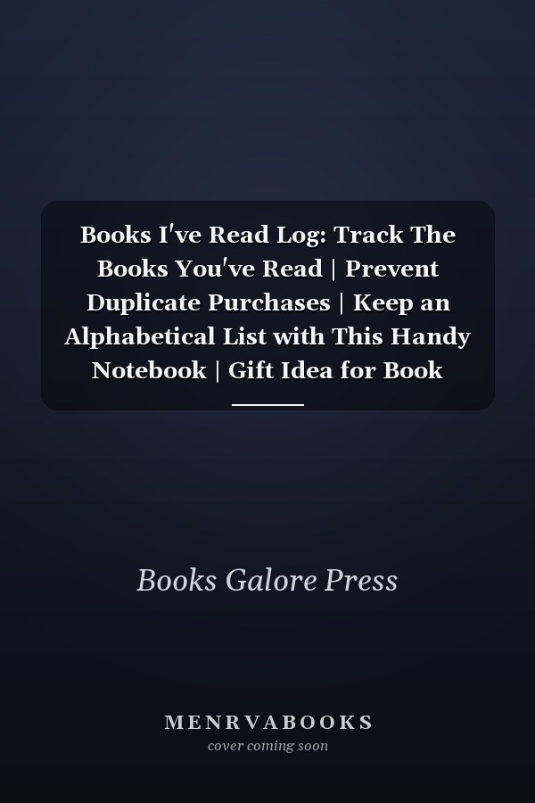 Books I've Read Log: Track The Books You've Read | Prevent Duplicate Purchases | Keep an Alphabetical List with This Handy Notebook | Gift Idea for Book Lovers