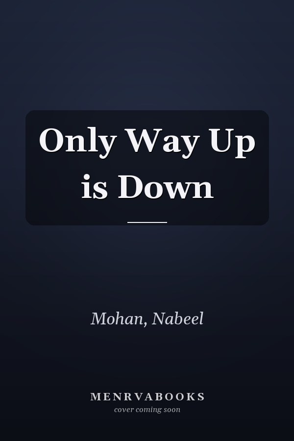 Only Way Up is Down