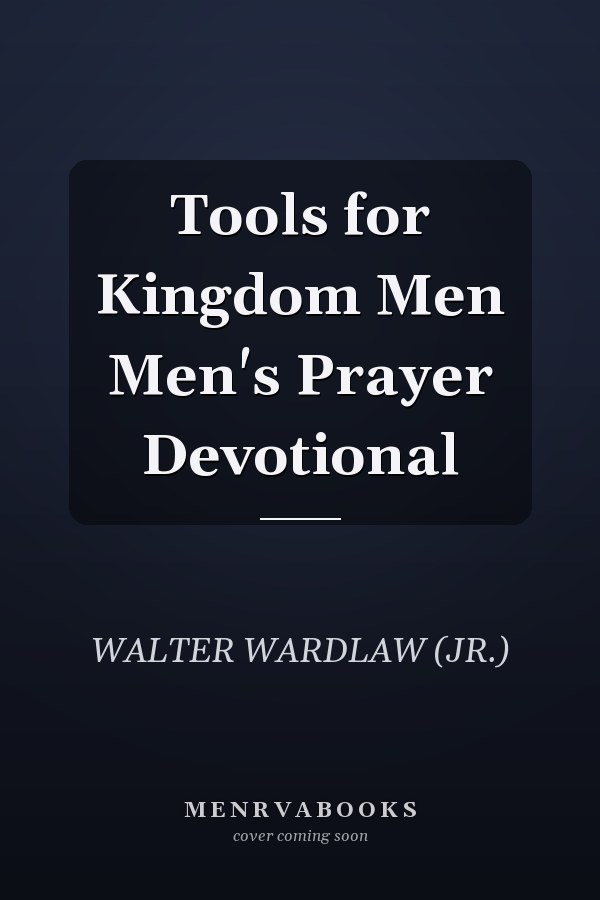 Tools for Kingdom Men Men's Prayer Devotional
