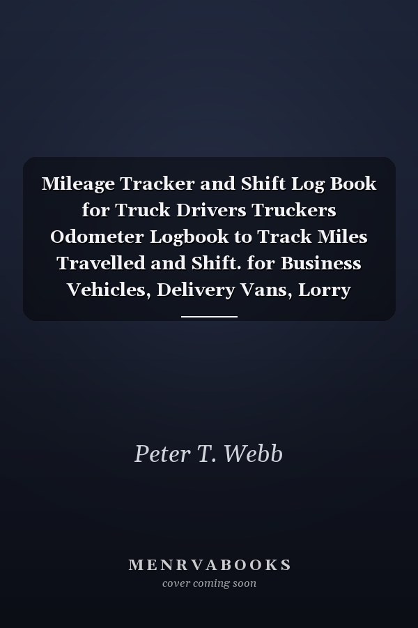 Mileage Tracker and Shift Log Book for Truck Drivers Truckers Odometer Logbook to Track Miles Travelled and Shift. for Business Vehicles, Delivery Vans, Lorry Drivers, Couriers and Delivery Employees