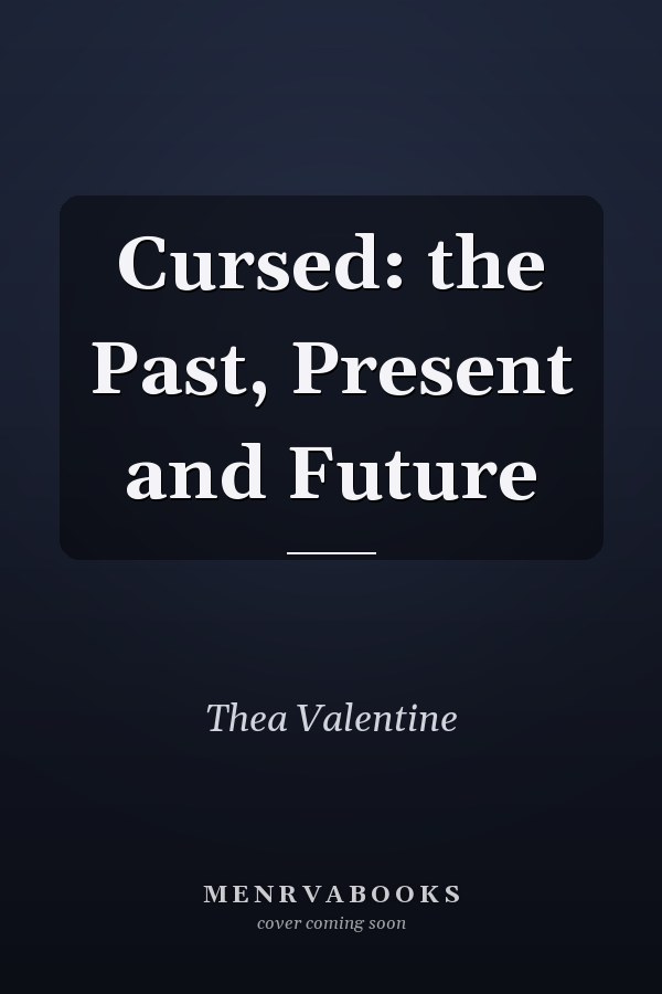 Cursed: the Past, Present and Future