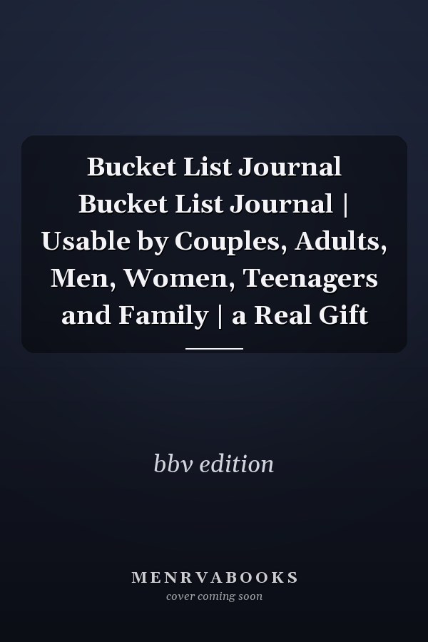 Bucket List Journal Bucket List Journal | Usable by Couples, Adults, Men, Women, Teenagers and Family | a Real Gift