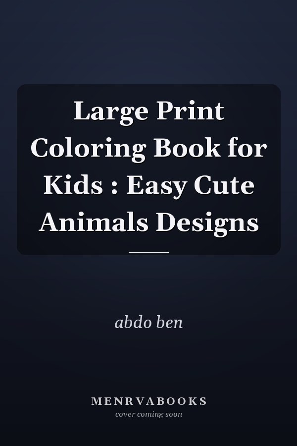Large Print Coloring Book for Kids : Easy Cute Animals Designs