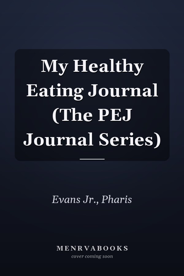 My Healthy Eating Journal (The PEJ Journal Series)
