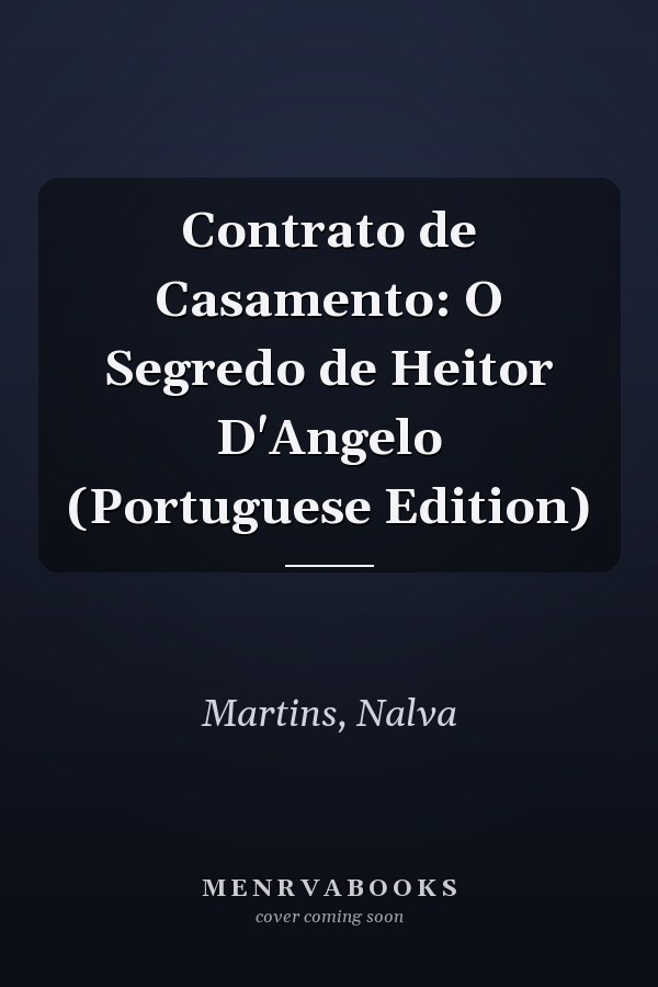 Contrato de Casamento: O Segredo de Heitor D'Angelo (Portuguese Edition)