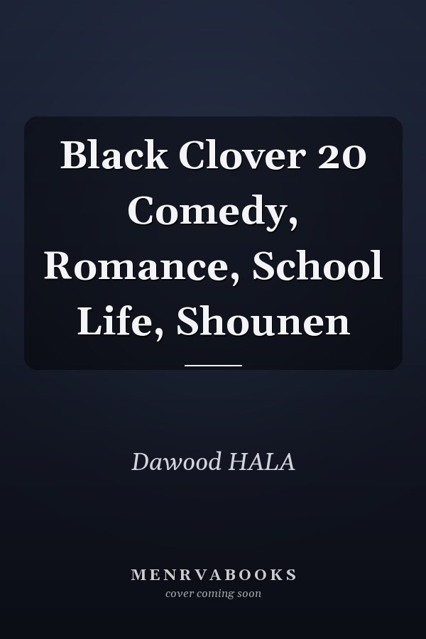 Black Clover 20 Comedy, Romance, School Life, Shounen