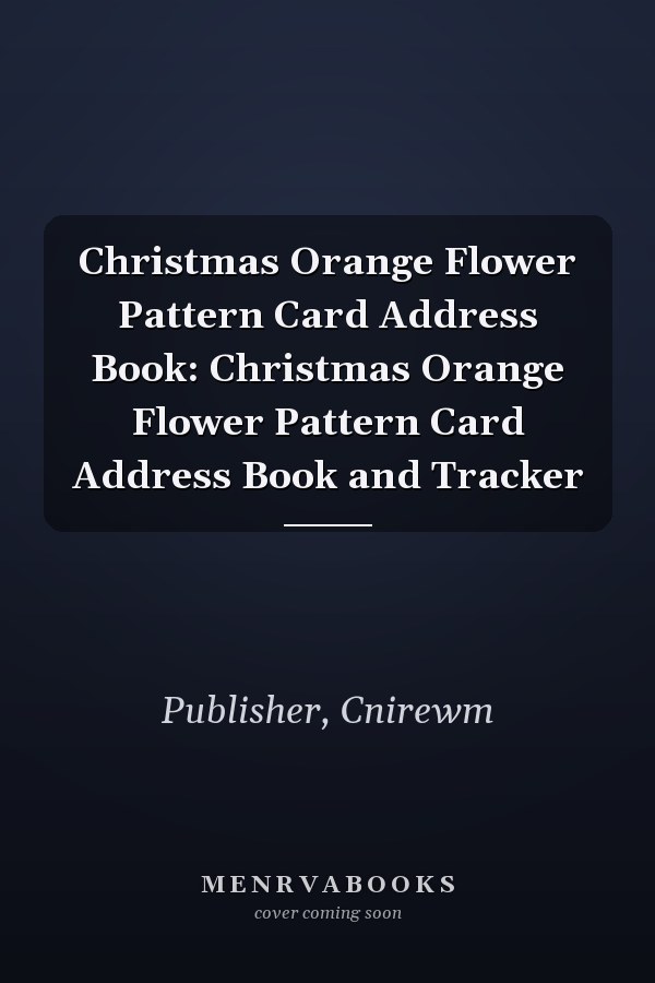 Christmas Orange Flower Pattern Card Address Book: Christmas Orange Flower Pattern Card Address Book and Tracker