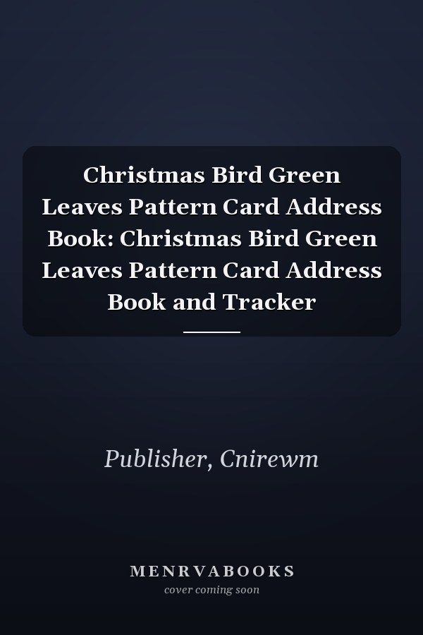 Christmas Bird Green Leaves Pattern Card Address Book: Christmas Bird Green Leaves Pattern Card Address Book and Tracker