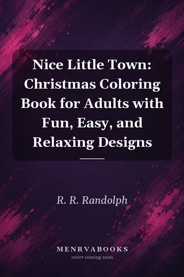 Nice Little Town: Christmas Coloring Book for Adults with Fun, Easy, and Relaxing Designs