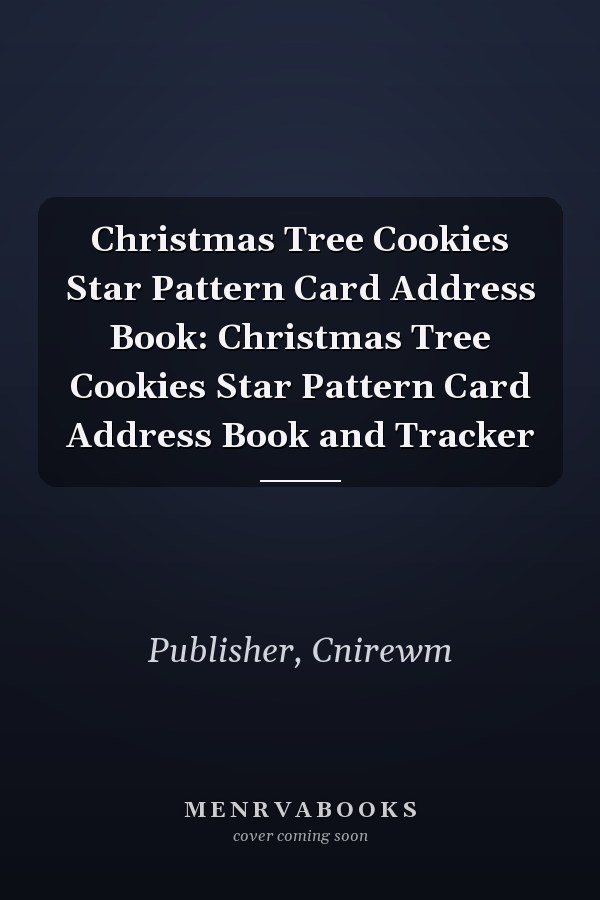 Christmas Tree Cookies Star Pattern Card Address Book: Christmas Tree Cookies Star Pattern Card Address Book and Tracker