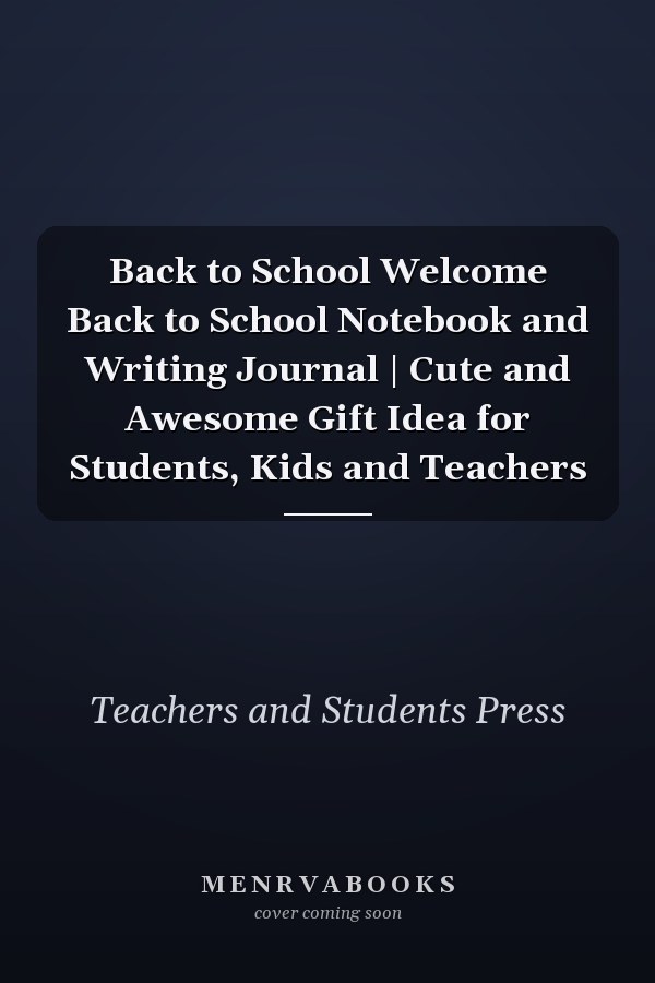 Back to School Welcome Back to School Notebook and Writing Journal | Cute and Awesome Gift Idea for Students, Kids and Teachers