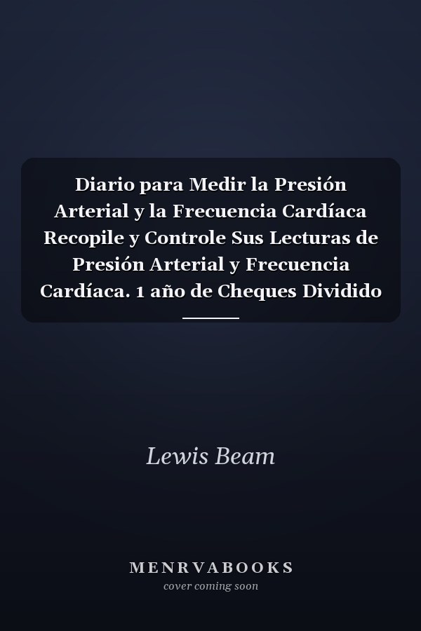 Diario para Medir la Presión Arterial y la Frecuencia Cardíaca Recopile y Controle Sus Lecturas de Presión Arterial y Frecuencia Cardíaca. 1 año de Cheques Dividido en 53 Semanas