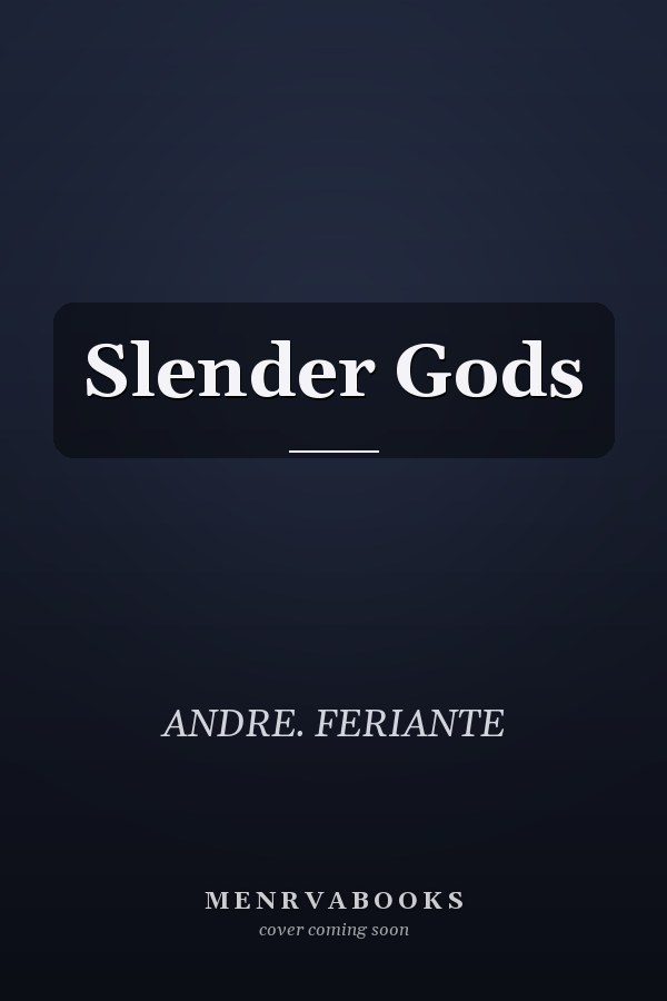 Slender Gods