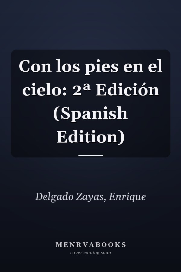 Con los pies en el cielo: 2ª Edición (Spanish Edition)
