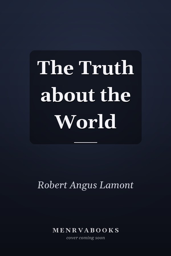The Truth about the World