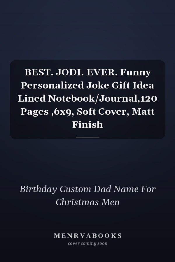 BEST. JODI. EVER. Funny Personalized Joke Gift Idea Lined Notebook/Journal,120 Pages ,6x9, Soft Cover, Matt Finish