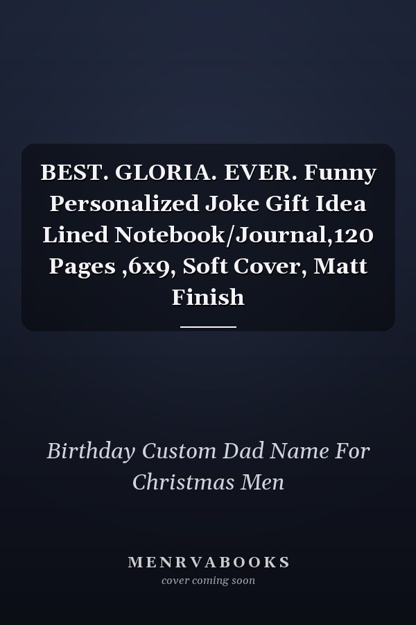 BEST. GLORIA. EVER. Funny Personalized Joke Gift Idea Lined Notebook/Journal,120 Pages ,6x9, Soft Cover, Matt Finish