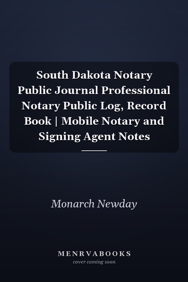 South Dakota Notary Public Journal Professional Notary Public Log, Record Book | Mobile Notary and Signing Agent Notes