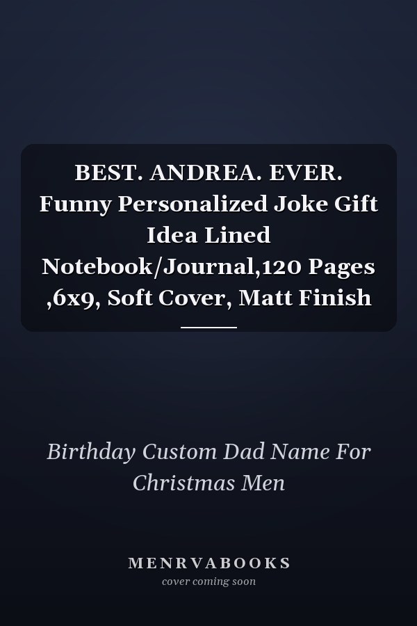 BEST. ANDREA. EVER. Funny Personalized Joke Gift Idea Lined Notebook/Journal,120 Pages ,6x9, Soft Cover, Matt Finish
