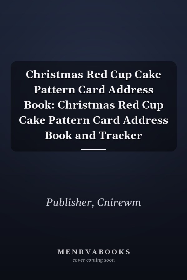 Christmas Red Cup Cake Pattern Card Address Book: Christmas Red Cup Cake Pattern Card Address Book and Tracker