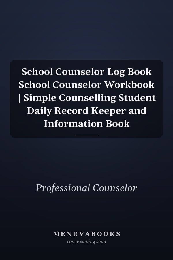 School Counselor Log Book School Counselor Workbook | Simple Counselling Student Daily Record Keeper and Information Book