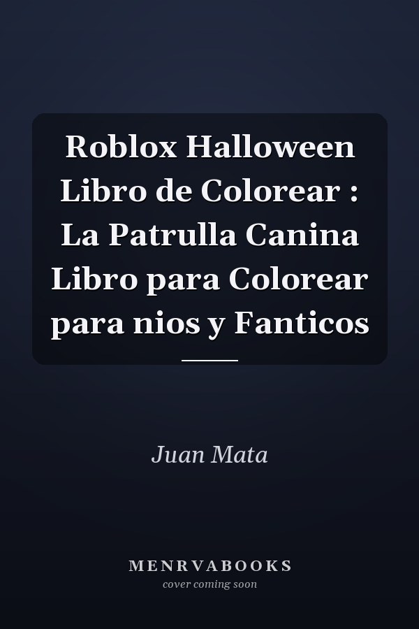 Roblox Halloween Libro de Colorear : La Patrulla Canina Libro para Colorear para nios y Fanticos