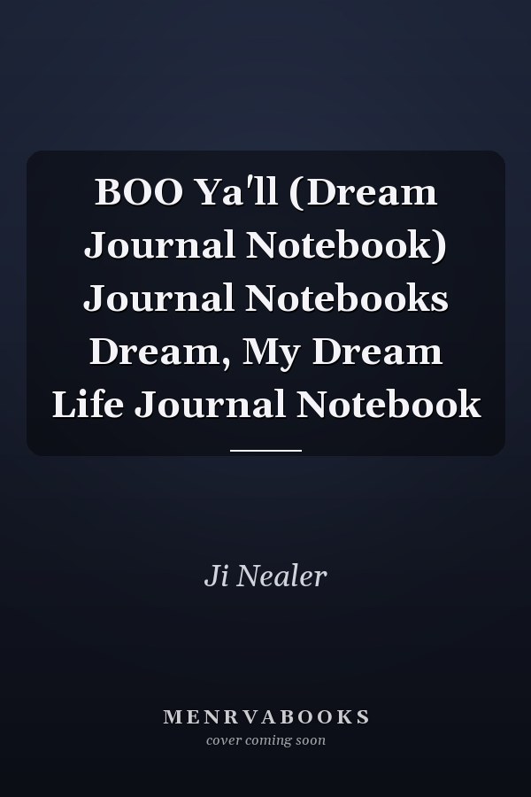 BOO Ya'll (Dream Journal Notebook) Journal Notebooks Dream, My Dream Life Journal Notebook