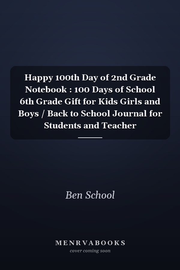 Happy 100th Day of 2nd Grade Notebook : 100 Days of School 6th Grade Gift for Kids Girls and Boys / Back to School Journal for Students and Teacher