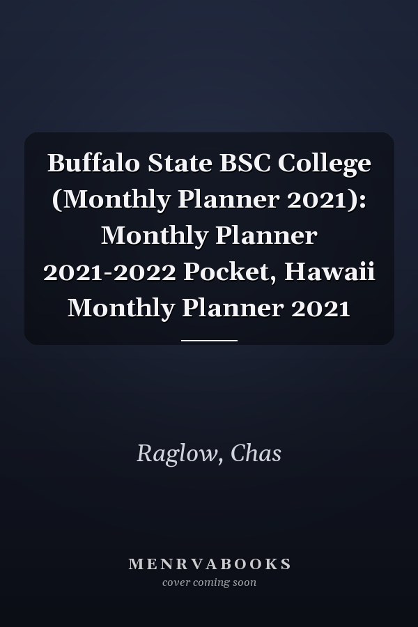Buffalo State BSC College (Monthly Planner 2021): Monthly Planner 2021-2022 Pocket, Hawaii Monthly Planner 2021