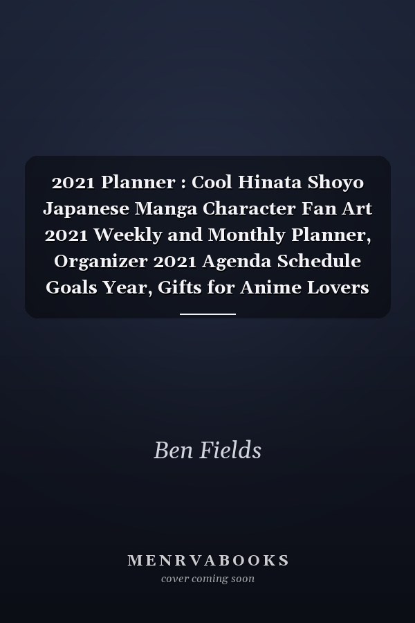 2021 Planner : Cool Hinata Shoyo Japanese Manga Character Fan Art 2021 Weekly and Monthly Planner, Organizer 2021 Agenda Schedule Goals Year, Gifts for Anime Lovers
