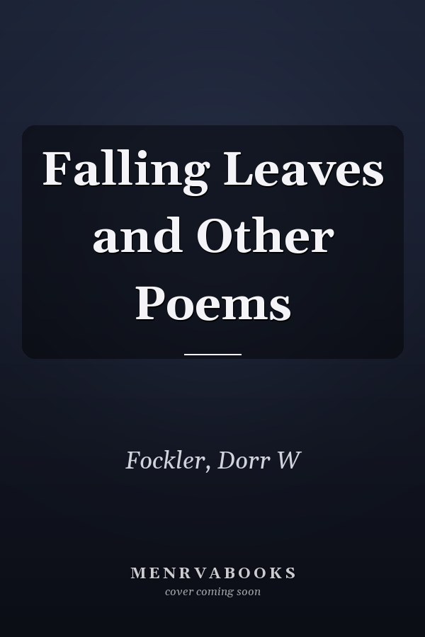 Falling Leaves and Other Poems