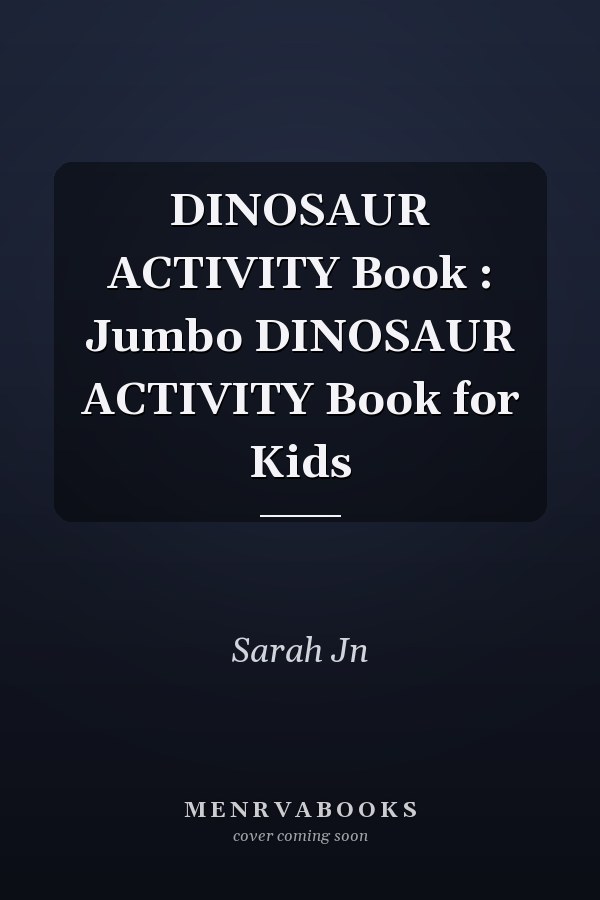 DINOSAUR ACTIVITY Book : Jumbo DINOSAUR ACTIVITY Book for Kids