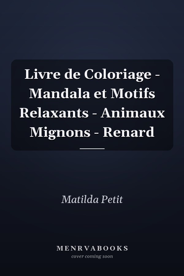 Livre de Coloriage - Mandala et Motifs Relaxants - Animaux Mignons - Renard